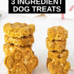 two stacks of homemade 3 ingredient dog treats