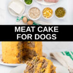 Meat cake for dogs ingredients and the finished cake.