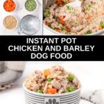 Instant Pot chicken and barley dog food ingredients and the cooked food.