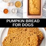 Pumpkin bread for dogs ingredients, the bread in a loaf pan, and two slices.