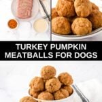 Turkey pumpkin meatballs for dogs ingredients and the meatballs in a bowl.