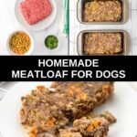 Homemade meatloaf for dogs ingredients, meatloaves in loaf pans, and one on a plate.
