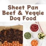 Sheet pan beef and veggie dog food and the ingredients to make it.