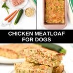 Chicken meatloaf for dogs ingredients and the baked meatloaf in the pan and slices on a plate.